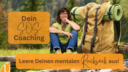 SOS-Coaching – Leere Deinen mentalen Rucksack aus!